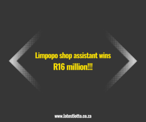 Limpopo shop assistant wins R16 million Lotto jackpot
