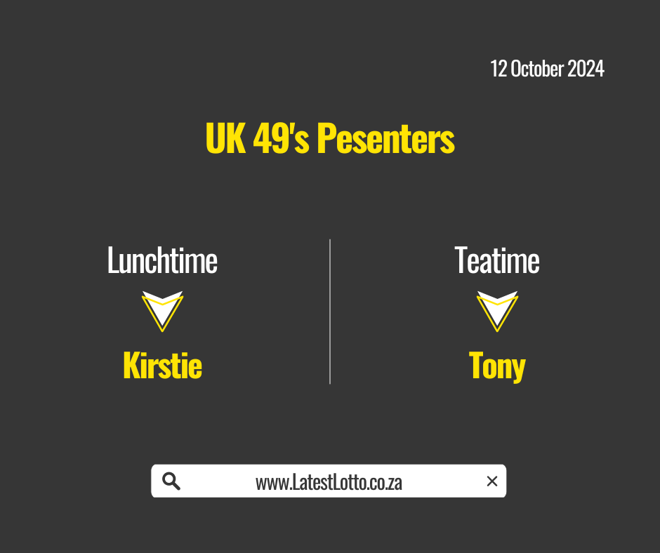 Kirstie and Tony: UK 49 Lunchtime and Teatime Presenters for 12 October 2024